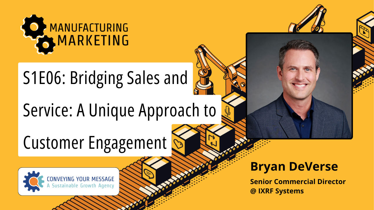 S1E06: Bridging Sales and Service: Bryan DeVerse's Unique Approach to Customer Engagement