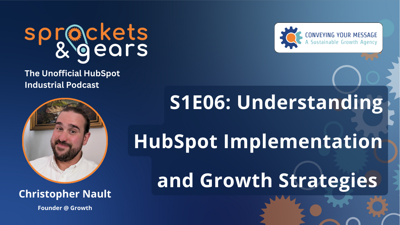 S1E06: Understanding HubSpot Implementation and Growth Strategies with Christopher Nault